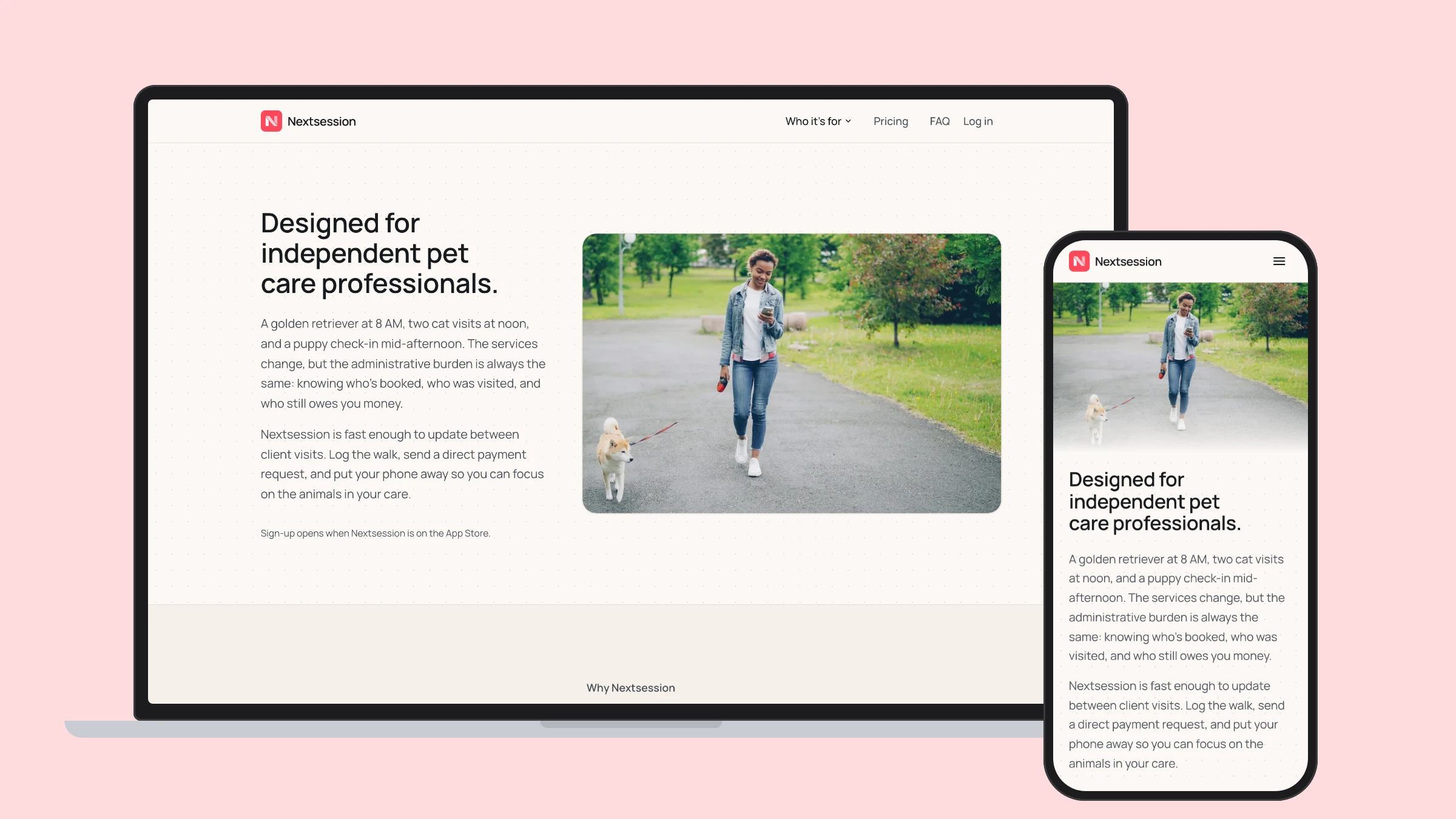 The Nextsession pet care page on a laptop, with the same page on a phone in front of it: the headline Designed for independent pet care professionals, a photo of a dog walker with a dog, and the text about a golden retriever at 8 AM and two cat visits at noon.
